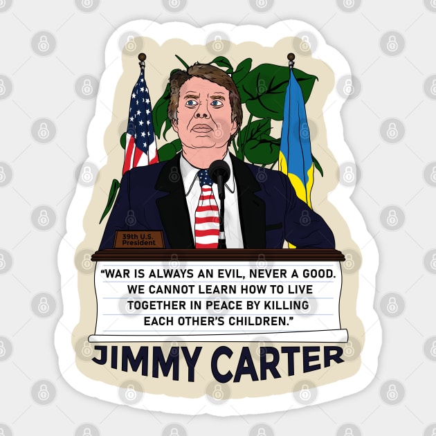 War is always an evil Never a good - Jimmy Carter Ukrainian American Flag Sticker by Vive Hive Atelier